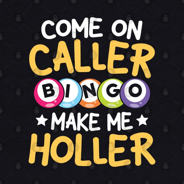 Come On Caller Make Me Holler -Bingo by AngelBeez29